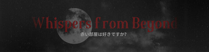 Whispers from Beyond